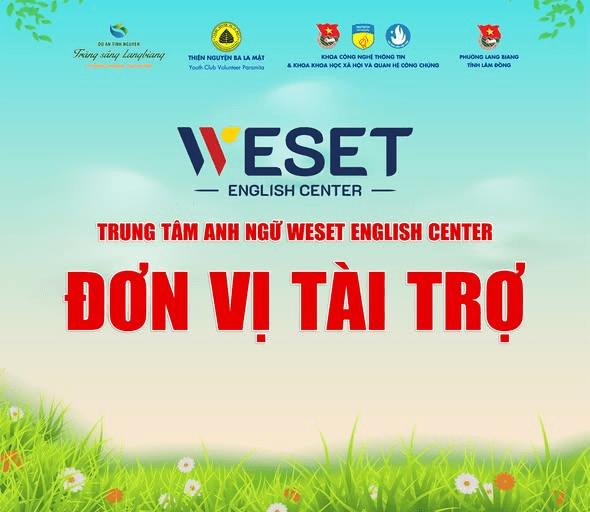 Trân trọng cảm ơn Trung tâm Anh ngữ WESET English Center – Đơn vị tài trợ dự án "Trăng Sáng Langbiang"
